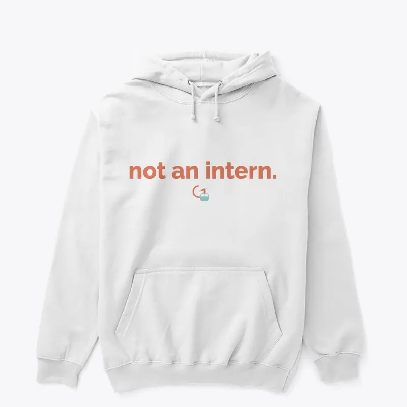 not an intern. 